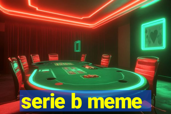 serie b meme